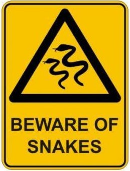 Beware of snakes
